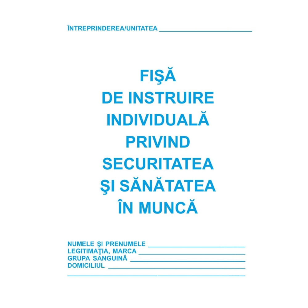 Fisa instruire individuala privind sanatatea si securitatea muncii, A5 Fisa instruire individuala privind sanatatea si securitatea muncii